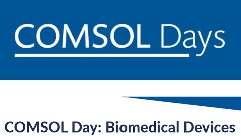 COMSOL Days Biomedical  Days 2021